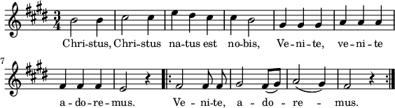 
lVarA = \lyricmode { Chri -- stus, Chri -- stus na -- tus est no -- bis, Ve -- ni -- te, ve -- ni -- te a -- do -- re -- mus. Ve -- ni -- te, a -- do -- re -- mus. }

sVarArep = { fis2 fis8 fis | gis2 fis8([gis]) | a2(gis4) | fis2 r4 | }

sVarAp = { b2 b4 | cis2 cis4 | e dis cis | cis b2 | gis4 gis gis | a a a | fis fis fis | e2 r4 }

\paper { #(set-paper-size "a4")
 oddHeaderMarkup = "" evenHeaderMarkup = "" }
\header { tagline = ##f }
\version "2.18.2"
\score {
\midi {  }
\layout { line-width = #140
indent = 0\cm}
\new Staff { \clef "violin" \key e \major \time 3/4 \autoBeamOff \relative b' { \sVarAp \repeat volta 2 { \sVarArep } } }
  \addlyrics { \small \lVarA } }