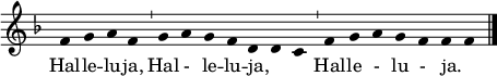 \relative f'  { \key f \major\time 21/1 { \override Score.TimeSignature.stencil=##f\override Staff.Stem #'transparent = ##t f4 g a f \bar "'" g a g f d d c \bar "'" f g a g f f f \bar "|." }\addlyrics { Hal -- le -- lu -- ja, Hal - le -- lu -- ja, _ _ Hal -- le - lu - ja. _ } } 