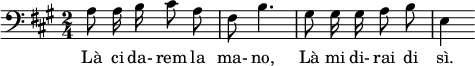 \n  <<\n    \\new Voice = "DG" {\n      \\clef bass \\time 2/4 \\key a \\major \\set Staff.midiInstrument = #"bassoon"\n      \\set Score.tempoHideNote = ##t \\tempo 4 = 60\n      \\relative a { \\autoBeamOff\n        a8 a16 b cis8 a fis b4.\n        gis8 gis16 gis a8 b e,4 \\autoBeamOn\n      }\n    }\n    \\new Lyrics \\lyricsto DG {\n      Là ci da- rem la ma- no,\n      Là mi di- rai di sì.\n    }\n  >>\n