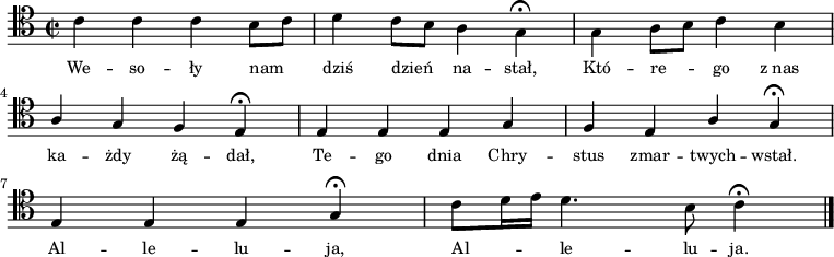 
\relative c' { \clef tenor \key c \major
\time 2/2
\autoBeamOff
\stemDown c4 c4 c4 b8 [c8] | d4 c8 [b8] a4 g4 \fermata | g4 a8 [b8] c4 b4 | \break
\stemUp a4 g4 f4 e4 \fermata | e4 e4 e4 g4 | f4 e4 a4 g4 \fermata | \break
e4 e4 e4 g4 \fermata | \stemDown c8 [d16 e16] d4. b8 c4 \fermata \bar "|."
}
\addlyrics { \small {
We -- so -- ły nam_ dziś dzień_ na -- stał, Któ -- re_ -- go "z nas"
ka -- żdy żą -- dał, Te -- go dnia Chry -- stus zmar -- twych -- wstał.
Al -- le -- lu -- ja, Al__ -- le -- lu -- ja.
}}
