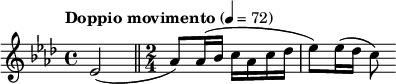  \relative c' { \clef treble \key aes \major \time 4/4 \tempo "Doppio movimento" 4 = 72 \partial 2*1 ees2( \bar "||" \time 2/4 aes8) aes16( bes c aes c des | ees8) ees16( des c8) } 