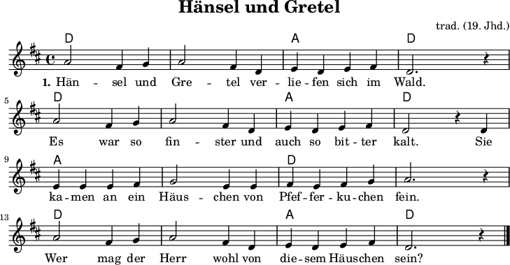 
\version "2.20.0"
\header {
 title = "Hänsel und Gretel"
 % subtitle = "MeinSubtitle"
 % poet = "Texter"
 composer = "trad. (19. Jhd.)"
 % arranger = "arr: ccbysa: Wikibooks (mjchael)"
}

myKey = {
  \clef "treble"
  \time 4/4
  \tempo 4 = 100
  %%Tempo ausblenden
  \set Score.tempoHideNote = ##t
  \key d\major
}

%% Akkorde
%% 4/4-Schlag 
%% 1 . 2 . 3 . 4 .
myD  = \chordmode { d,4  d  d,  d  }
myA  = \chordmode { a,,4 a, a,, a, }

myChords = \chordmode {
  \set Staff.midiInstrument = #"acoustic guitar (nylon)"
  %% Akkorde nur beim Wechsel notieren
  \set chordChanges = ##t
  % \partial 4 s4
  \myD \myD \myA \myD
  \myD \myD \myA \myD 
  \myA \myA \myD \myD
  \myD \myD \myA d,4 d d,2
}

myMelody = \relative c'' {
  \myKey
  \set Staff.midiInstrument = #"trombone"
  \relative c''{ 
  a2 fis4 g | a2 fis4 d | 
  e d e fis | d2. r4 | \break
  a'2 fis4 g | a2 fis4 d | 
  e d e fis | d2 r4 d | \break
  e e e fis | g2 e4 e | 
  fis e fis g | a2. r4 | \break
  a2 fis4 g | a2 fis4 d | 
  e d e fis |  d2. r4 
  \bar "|."
  }
}

myLyrics = \lyricmode {
  \set stanza = "1."
  Hän -- sel und Gre -- tel ver -- lie -- fen sich im Wald.
  Es war so fin -- ster und auch so bit -- ter kalt.
  Sie ka -- men an ein Häus -- chen von Pfef -- fer -- ku -- chen fein.
  Wer mag der Herr wohl von die -- sem Häus -- chen sein? |
}

\score {
  <<
    \new ChordNames { \myChords }
    \new Voice = "mySong" { \myMelody }
    \new Lyrics \lyricsto "mySong" { \myLyrics }
  % \new TabStaff { \myChords } %% Check 
  >>
  \midi { }
  \layout { }
}

%% unterdrückt im raw="1"-Modus das DinA4-Format.
\paper {
  indent=0\mm
  %% DinA4 0 210mm - 10mm Rand - 20mm Lochrand = 180mm
  line-width=180\mm
  oddFooterMarkup=##f
  oddHeaderMarkup=##f
  % bookTitleMarkup=##f
  scoreTitleMarkup=##f
}
