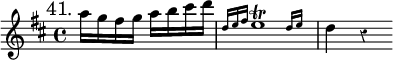 { \mark "41." \key d \major \time 4/4 \partial 2 \override Score.Rest #'style = #'classical \relative a'' { a16 g fis g a b cis d | \grace { d, e fis } \afterGrace e1\trill { d16 e } | d4 r } }