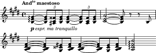 
\language "italiano"

\layout {
  indent = 0 \mm
  short-indent = 0 \mm
  line-width = 12.5 \cm
}

\relative do' {
  \key mi \major
  \clef treble
  \time 4/4
  \tempo \markup{\concat{And\super{te}} "maestoso"}
  \override Score.BarNumber.break-visibility = ##(#f #f #f)
  <si mi sold>4\arpeggio~_\markup{\dynamic p \italic "espr. ma tranquillo"} \tupletUp \tuplet 3/2 {<si mi sold>8 <lad dod fadd> <si mi sold>} <si mi sold>4~ \tupletUp \tuplet 3/2 {<si mi sold>8 <lad dod fadd> <si mi sold>} | <dod\=1( mi^~ la\=2^(>2 <si\=1) mi sold\=2)>8) r8 r8 si | \break
  \omit TupletNumber <la si red fad>4~ \tupletUp \tuplet 3/2 {<la si red fad>8 <sold dodd mid> <la si red fad>} <la si red fad>4~ \tupletUp \tuplet 3/2 {<la si red fad>8 <sold dodd mid> <la si red fad>} | <la red fad si>2\arpeggio
}
