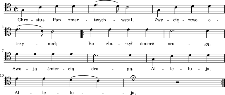 
\relative c' { \clef tenor \key c \major
\time 2/2
\autoBeamOff
\stemDown g4 c4 d4 d4 | e4. (d8) c2 | g4 c4 d4 d4 | \break
e4. (d8) c2 | \repeat volta 2 { e4 e4 e4 e4 | d2. d4 | \break
e4 e4 e4 e4 | d2. d4 | g,4 c4 d4 d4 | \break
e4 e4 d4 (c4) | d2 \fermata r2 }
}
\addlyrics { \small {
Chry -- stus Pan zmar -- twych_ -- wstał, Zwy -- cię -- ztwo o --
trzy_ -- mał; Bo zbu -- rzył śmierć sro -- gą,
Swo -- ją śmier -- cią dro -- gą. Al -- le -- lu -- ja,
Al -- le -- lu_ -- ja,
}}
