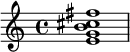  \relative c' {<e g b cis fis>1} 