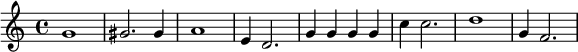 { \key c \major
 \time 4/4 g'1gis'2. gis'4 a'1 e'4 d'2. g'4 g' g' g' c''4 c''2. d''1 g'4 f'2.}