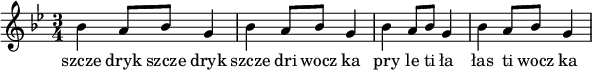 
{
\time 3/4\clef treble\key g \minor 
bes' a'8  bes'8 g'4 | bes' a'8  bes'8 g'4 | bes' a'8  bes'8 g'4 | bes' a'8  bes'8 g'4} 
\addlyrics { szcze dryk szcze dryk szcze dri wocz ka pry le ti ła łas ti wocz ka 
}
