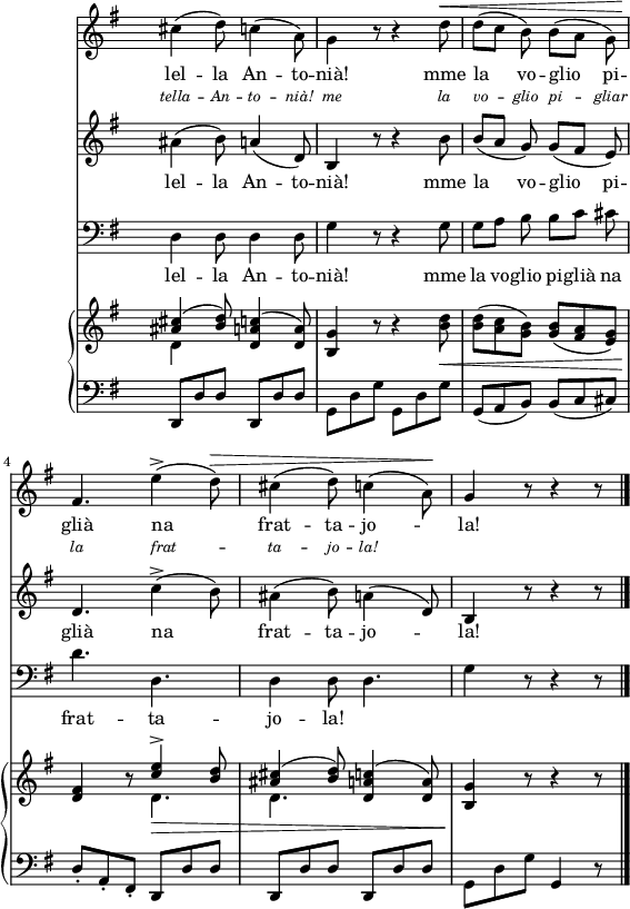 
ssopranoi = { \relative c'' {
  \stemDown
  cis4( d8) c!4( a8) g4 r8 r4 \unset melismaBusyProperties 
  d'8^\< d[( c]\set melismaBusyProperties = #'()  b)  
  \unset melismaBusyProperties  b[( a] \set melismaBusyProperties = #'()  g) \stemNeutral fis4.\!
  \unset melismaBusyProperties e'4^>( d8^\>) \set melismaBusyProperties = #'()
  cis4( d8) c!4( \unset melismaBusyProperties \once \stemDown  a8\!) g4 r8 r4 r8
  \bar "|." 
} }

global = { { \key g \major  \set melismaBusyProperties = #'() \once \hide Staff.TimeSignature \time 6/8 } }

sVarUp = { \relative c'' {
  << { <ais cis>4( <b d>8) } \\ { d,4 } >>  <d a'! c!>4^( <d a'>8^) <b g'>4 r8 r4
  \stemDown  <b' d>8\< q[( <a c> <g b>)] 
  \stemUp <g b>8[( <fis a> <e g>)] <d fis>4\! r8
  << { <c' e>4^>  <b d>8 <ais cis>4( <b d>8) <d, a'! c!>4^( <d a'>8^) <b g'>4 } \\ { d4.\> d4. s4. s4\! } >> 
   r8 r4 r8

} }

sVarLow = { \stemNeutral   \repeat unfold 2 { d,8[ d8 d]  }
  \stemDown \repeat unfold 2 { g,8[ d8 g8] }
  \stemNeutral g,8[( a, b,)] b,8[( c cis)] d-.[ a,-. fis,-.]
  \repeat unfold 3 { d,[ d d] }
  \once \stemDown g,8[ d8 g8] 
  g,4 r8 }

lyricsII = \lyricmode { -- tella An -- to -- nià! me la vo -- glio pi -- gliar la frat -- ta -- jo -- la! }

sbasso = { \relative c { 
  \clef bass
  d4 d8 d4 d8 g4 r8 r4 g8
  g8 [ a ] b b [ c ] cis d4. d,4. d4 d8 d4. g4 r8 r4 r8
 
} }

ssopranoii = { \relative c'' { 
  \stemDown
  ais4^( \stemNeutral b8^) a!4( d,8) b4 r8 r4 \unset melismaBusyProperties 
  b'8 \stemUp  b([ a] \set melismaBusyProperties = #'()  g) 
  \unset melismaBusyProperties g([ fis] \set melismaBusyProperties = #'() e) d4.
  \unset melismaBusyProperties \stemDown c'4^>( b8) \set melismaBusyProperties = #'()
  ais4( b8) a!4(  \unset melismaBusyProperties \stemNeutral d,8) b4 r8 r4 r8
} }

lyricsI = \lyricmode { -- lel -- la An -- to -- nià! mme la vo -- glio pi -- glià na frat -- ta -- jo -- la! }

\paper { #(set-paper-size "a4")
 oddHeaderMarkup = "" evenHeaderMarkup = "" }
\header { tagline = ##f }
\version "2.18.2"
\score {
\midi {  }
\layout { line-width = #140
}
<<
    \new Staff 
    {
       \new Voice =  "soprano I"
       \global \ssopranoi 
    }
    \new Lyrics {
        \lyricsto "soprano I"
        \lyricsI
    }
    \new Lyrics {
        \lyricsto "soprano I" {
            \override  LyricText.font-shape = #'italic
            \override LyricText.font-size = #-1
            \lyricsII
        }
    }
    \new Staff 
    {
       \new Voice =  "soprano 2"
       \global \ssopranoii
    }
    \new Lyrics {
        \lyricsto "soprano 2"
        \lyricsI
    }
    \new Staff 
   {
       \new Voice =  "basso"
       \global \sbasso
    }
    \new Lyrics {
        \lyricsto basso 
        \lyricsI
    }
  \new PianoStaff \with { \once \hide Staff.TimeSignature \time 6/8 } 
     <<
       \new Staff = "upper" { \clef treble \key g \major \sVarUp }
       \new Staff = "lower" { \clef bass \key g \major \sVarLow }
     >>
>>
  \midi { } }