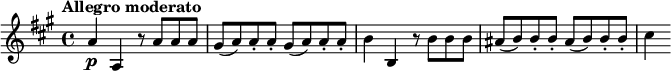 
\relative c'' {
 \tempo "Allegro moderato"
 \key a \major
 a4\p a, r8 a' a a |
 \repeat unfold 2 { gis8( a) a-. a-. } |
 b4 b, r8 b' b b |
 \repeat unfold 2 { ais8( b) b-. b-. } |
 cis4
}
