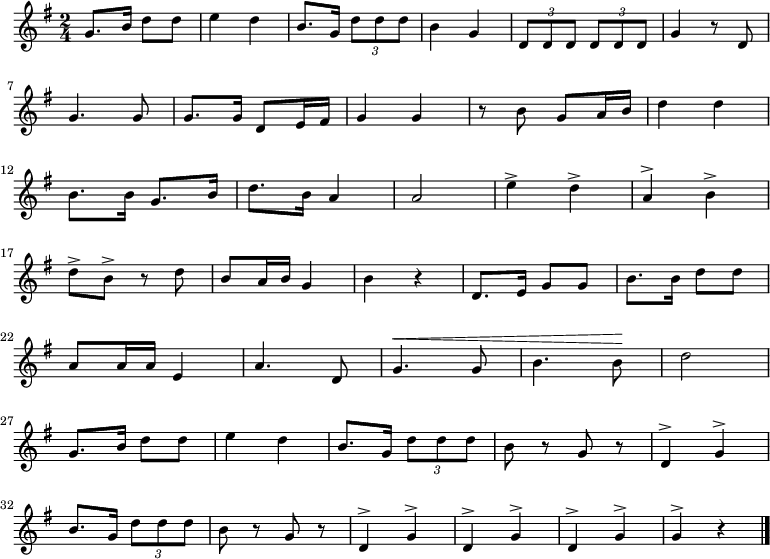 
  \relative g' {
    \key g \major \time 2/4
    g8. b16 d8 d8 \bar "|" e4 d4 \bar "|" b8. g16 \times 2/3 {d'8 d d} \bar "|" b4 g4 \bar "|" \times 2/3 {d8 d d} \times 2/3 {d8 d d} \bar "|" g4 r8 d8 \bar "|" \break
    g4. g8 \bar "|" g8. g16 d8 e16 fis16 \bar "|" g4 g4 \bar "|" r8 b8 g8 a16 b16 \bar "|" d4 d4 \bar "|" \break
    b8. b16 g8. b16 \bar "|" d8. b16 a4 \bar "|" a2 \bar "|" e'4^> d4^> \bar "|" a4^> b4^> \bar "|" \break
    d8^> b8^> r8 d8 \bar "|" b8 a16 b16 g4 \bar "|" b4 r4 \bar "|" d,8. e16 g8 g8 \bar "|" b8. b16 d8 d8 \bar "|" \break
    a8 a16 a16 e4 \bar "|" a4. d,8 \bar "|" ^\< g4. g8 \bar "|" b4. b8 \! \bar "|" d2 \bar "|" \break
    g,8. b16 d8 d8 \bar "|" e4 d4 \bar "|" b8. g16 \times 2/3 {d'8 d d} \bar "|" b8 r8 g8 r8 \bar "|" d4^> g4^> \bar "|" \break
    b8. g16 \times 2/3 {d'8 d d} \bar "|" b8 r8 g8 r8 \bar "|" d4^> g4^> \bar "|" d4^> g4^> \bar "|" d4^> g4^> \bar "|" g4^> r4 \bar "|."
  }
