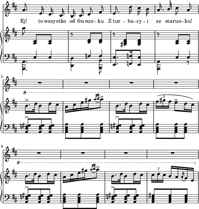 
sVarCV = { << { \voiceOne s8 \crossStaff { \autoBeamOff e' e } | s \crossStaff { \autoBeamOff f f } } \new Voice { \voiceTwo <a,, a'>4. | <d d'>4 <b b'>8 } >> \oneVoice <e e'>8.[<f f'>16 <e e'>8] | << { \voiceOne s8 \crossStaff { \autoBeamOff e' e } } \new Voice { \voiceTwo <a,, a'>4 r8 } >> | \oneVoice \stemUp <a' d f gis>^>[<a d f gis> <a d f gis>] | \stemDown <a cis e a>[<a cis e a> <a cis e a>] | \stemUp <a d f gis>^>[<a d f gis> <a d f gis>] | \stemDown <a cis e a>[<a cis e a> <a cis e a>] | \stemUp <a d f gis>^>[<a d f gis> <a d f gis>] | \stemDown <a cis e a>[<a cis e a> <a cis e a>] | \stemUp <a d f gis>^>[<a d f gis> <a d f gis>] | <a cis e gis>[<a cis e gis> <a cis e gis>] \stemNeutral | }

sVarA = { a8. e16 d cis | b cis d8 fis | e8. d'16 cis b | a16. \stemUp b32 \stemNeutral cis8 a | R4.*8 | }

lVarA = \lyricmode { "Ej!" to wszy -- stko od fra -- sun -- ku "Z tur" -- ba -- cy -- i ze sta -- run -- "ku!" }

sVarB = { a8) \crossStaff { <a,, cis>[<a cis>] } | r \crossStaff { <b d>[<b d>] } | r <gis b d>[<gis b d>] | r \crossStaff { <a cis>[<a cis>] } | \ottava #1 \set Staff.ottavation = #"8" b''16.^>[d32 b8 d16 cis] | a[cis e gis \acciaccatura { a16[b] } a8^>] | b,16.[d32 b8 d16 cis] | \tuplet 3/2 { fis([gis fis] } e8^>[d16 cis]) | b16.[d32 b8 d16 cis] | a[cis e gis \acciaccatura { a16[b] } a8^>] | b,16.[d32 b8 d16 cis] | \tuplet 3/2 { cis[d cis] } \slurUp b([a \acciaccatura { a8 } g16 e] \ottava #0 \slurNeutral | }

\paper { #(set-paper-size "a4")
 oddHeaderMarkup = "" evenHeaderMarkup = "" }
\header { tagline = ##f }
\version "2.18.2"
\score {
\midi {  }
\layout { line-width = #160
\context { \PianoStaff \consists #Span_stem_engraver } indent = 0\cm}
<<
  \new Staff \with { \remove "Time_signature_engraver" } { \clef "violin" \key d \major \time 3/8 \autoBeamOff \relative e' { \override TupletBracket.bracket-visibility = ##f \sVarA } }
  \addlyrics { \lVarA }
  \new PianoStaff <<
    \new Staff = "up" \with { \remove "Time_signature_engraver" } { \clef "violin" \key d \major \time 3/8 \relative f'' { \override TupletBracket #'direction = #UP \sVarB } }
    \new Staff = "down" \with { \remove "Time_signature_engraver" } { \clef "bass" \key d \major \time 3/8 \relative e, { \sVarCV } }
  >>
>> }