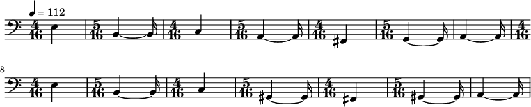 \relative c'
{\tempo 4 = 112 \numericTimeSignature
\clef bass \time 4/16 e,4 \time 5/16 b~b16 \time 4/16 c4 \time 5/16 a~a16 \time 4/16 fis4 \time 5/16 g~g16 a4~a16 \time 4/16 e'4 \time 5/16 b~b16 \time 4/16 c4 \time 5/16 gis~gis16 \time 4/16 fis4 \time 5/16 gis~gis16 a4~a16}
