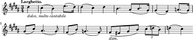 
\relative c' { \key b \major \time 3/4 \tempo "Larghetto." \partial 4
 dis'4_\markup{ \italic {dolce, molto cantabile } } cis( b) e8.( dis16) dis4( cis) dis b4. ais8[( b8. gis16)] gis4( fis)
 a8.( gis16) gis8( cis) ais4.( gis8) fis( b) g4.( fis8) fis\dim ( eis\! gis b) \times 2/3 { cis8( d b) } d4( cis) }
