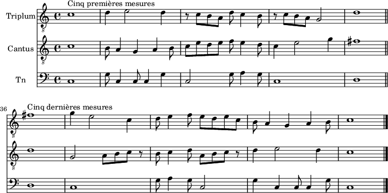 
\header {
  tagline = ##f
\version "2.16.2"
}

global = {
  \clef "treble_8"
  \key c \major
  \time 4/4
  \tempo 4 = 80
}

TriplumPart = \relative c' {
  \global
  \dynamicUp
  
  c1^"Cinq premières mesures" d4 e2 d4 | r8 c8 b a d c4 b8 | r8 c8 b a g2 | d'1
  \bar "||"
  \set Score.currentBarNumber = #36
  fis1^"Cinq dernières mesures" g4 e2 c4 | d8 e4 f8 e d e c | b a4 g a b8 c1
  \bar "|."
}

verse = \lyricmode {  }


CantusPart = \relative c' {
  \global

  c1 b8 a4 g a b8 c e d e f e4 d8 | c4 e2  g4 | fis1
  \bar "||"
  \set Score.currentBarNumber = #36
  d1 g,2 a8 b  c r8 | b8  c4 d8 a b c r8 | d4 e2 d4  c1

}

TenorPart = \relative c {
  \global
  \clef bass

  c1 g'8 c,4  c8 c4 g'4 c,2 g'8 a4 g8 c,1 d 
  \bar "||"
  \set Score.currentBarNumber = #36
  d1 c g'8 a4 g8  c,2 g'4 c, c8 c4 g'8 c,1

}

TriplumPart = \new Staff \with {
  instrumentName = "Triplum"
  midiInstrument = "orchestral harp"
} { \TriplumPart }
\addlyrics { \verse }

CantusPart = \new Staff \with {
  instrumentName = "Cantus"
  midiInstrument = "orchestral harp"
} \CantusPart

TenorPart = \new Staff \with {
  instrumentName = "Tn"
  midiInstrument = "orchestral harp"
} \TenorPart


\score {
  <<
    \TriplumPart
    \CantusPart
    \TenorPart
  >>
  \layout { \context { \Score \remove "Metronome_mark_engraver" } }
  \midi {
    \tempo 4=72
  }
}
