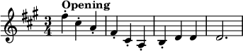 
    \relative c'' {
        \set Score.tempoHideNote = ##t \tempo 4 = 136
        \set Staff.midiInstrument = #"violin"
        \key fis \minor
        \time 3/4
       
        fis4-.^\markup{\bold "Opening"} cis-. a-.
        fis-. cis-. a-.
        b-. d d
        d2.
    }
