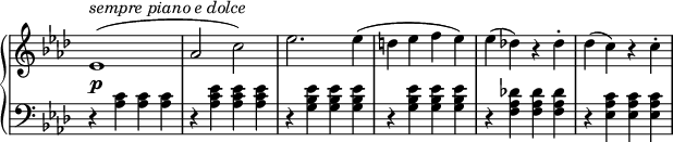 
 \relative c' {
  \new PianoStaff <<
   \new Staff \with { \remove "Time_signature_engraver" } { \key f \minor \time 2/2
    es1^\markup \italic { sempre piano e dolce } ( aes2 c) es2. es4(
    d es f es) es( des!) r des-. des( c) r c-.
   }
   \new Dynamics {
    s4\p
   }
   \new Staff \with { \remove "Time_signature_engraver" } { \key f \minor \time 2/2 \clef bass
    r <c, aes> <c aes> <c aes> r <es c aes> <es c aes> <es c aes>
    r <es bes g> <es bes g> <es bes g> r <es bes g> <es bes g> <es bes g>
    r <des! aes f> <des aes f> <des aes f> r <c aes es> <c aes es> <c aes es>
   }
  >>
 }
