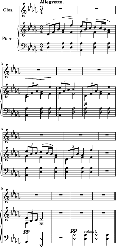 
sVarC = {  }

sVarCp = { \stemDown <des aes'>4 <des aes'> <des aes'> | <aes aes'> <des aes'> <des aes'> | <aes aes'> <des aes'> <des aes'> | <aes aes'> <des aes'>2 | <des aes'>4^\p <des aes'> <des aes'> | <aes aes'> <des aes'> <des aes'> | <des aes'> <des aes'> <des aes'> | R2. | \stemUp aes4^\pp <des, des'>2 | R2. | \stemDown <des' aes'>2^\pp <des aes'>4^\markup { \small \italic "rallent." } | <des aes'>2 <des aes'>4 }

sVarA = { R2.*12 \bar "||" }

lVarB = \lyricmode {  }

sVarB = { \override TupletBracket #'direction = #UP << { \voiceOne \tuplet 3/2 { des8->[f bes] } aes4^\< f'4\! | \tuplet 3/2 { es8[bes c] } des8([c16 bes] aes4) | \tuplet 3/2 { es8^\<[ges bes] } aes4 f'\! | \tuplet 3/2 { es8[bes c] } des2 | \tuplet 3/2 { des,8[f bes] } aes4 f' | \tuplet 3/2 { es8[bes c] } des8([c16 bes]) aes4 | \tuplet 3/2 { des,8[f bes] } aes4 f' } \new Voice { \voiceTwo des,4 f f | ges f f | c f f | ges f2 | des4 f f | ges f f | des f f } >> \oneVoice | R2. | << { \voiceOne \tuplet 3/2 { es8[bes c] } des2 } \new Voice { \voiceTwo ges,4 f2 } >> | \oneVoice R2.*3 }

lVarA = \lyricmode {  }

sVarCk = {  }

\paper { #(set-paper-size "a4")
 oddHeaderMarkup = "" evenHeaderMarkup = "" }
\header { tagline = ##f }
\version "2.18.2"
\score {
\midi {  }
\layout { line-width = #100
}
<<
  \new Staff \with { instrumentName = #"Głos." } { \clef "violin" \key des \major \time 3/4 \tempo \markup { \bold "Allegretto." } \autoBeamOff \relative c' { \sVarA } }
  \addlyrics { \lVarA }
  \addlyrics { \lVarB }
  \new PianoStaff \with { instrumentName = #"Piano." } <<
    \new Staff = "up" { \clef "violin" \key des \major \time 3/4 \relative d' { \sVarB } }
    \new Staff = "down" { \clef "bass" \key des \major \time 3/4 \relative e { \sVarCp \repeat volta 2 { \sVarC } \sVarCk } }
  >>
>> }