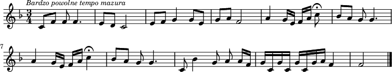 
\relative c' {\clef treble
\key f \major
\time 3/4
\tempo \markup { \small \medium \italic "Bardzo powolne tempo mazura" }
c8[ f] f8 f4. |
e8 d c2 |
e8 f g4 g8 e |
g8 a f2 |
\autoBeamOff
a4 g16[ e] f[ a] c8*2\fermata |
\autoBeamOn
bes8 a g\noBeam g4. |
\autoBeamOff
a4 g16[ e] f[ a] c4\fermata |
\autoBeamOn
bes8 a g\noBeam g4. |
c,8 bes'4 g8 a\noBeam a16 f |
g16 c, g' c, g' c, g' a f4 |
f2 \bar "|."
}
