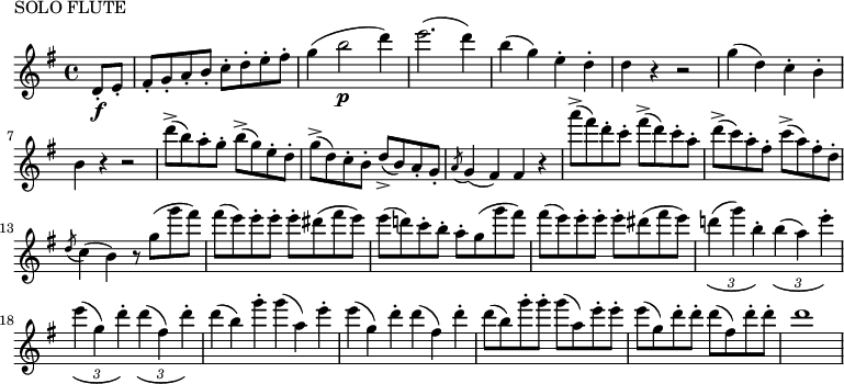 
\header {
  piece = "SOLO FLUTE"
}
\new Staff \with {midiInstrument = "flute"} \relative c'' {
  \key g \major
  \partial 4 d,8\staccato\f e\staccato
  fis\staccato g\staccato a\staccato b\staccato c\staccato d\staccato e\staccato fis\staccato
  g4( b2\p d4)
  e2.( d4)
  b( g) e\staccato d\staccato
  d r r2
  g4( d) c\staccato b\staccato
  b r r2
  d'8(\accent b) a\staccato g\staccato b(\accent g) e\staccato d\staccato
  g(\accent d) c\staccato b\staccato d(\accent b) a\staccato g\staccato
  \acciaccatura {a8} g4( fis) fis r
  a''8(\accent fis) d\staccato c\staccato fis(\accent d) c\staccato a\staccato
  d(\accent c) a\staccato fis\staccato c'(\accent a) fis\staccato d\staccato
  \acciaccatura {d8} c4( b) r8 g'( g' fis)
  fis( e) e\staccato e\staccato e\staccato dis( fis e)
  e( d!) c\staccato b\staccato a\staccato g( g' fis)
  fis( e) e\staccato e\staccato e\staccato dis( fis e)
  \override TupletBracket.tuplet-slur = ##t
  \tuplet 3/2 2 {d!4( g) b,\staccato b( a) e'\staccato}
  \tuplet 3/2 2 {e( g,) d'\staccato d( fis,) d'\staccato}
  \omit TupletNumber \omit TupletBracket
  \tuplet 3/2 2 {d( b) g'\staccato g( a,) e'\staccato}
  \tuplet 3/2 2 {e( g,) d'\staccato d( fis,) d'\staccato}
  d8( b) g'\staccato g\staccato g( a,) e'\staccato e\staccato
  e( g,) d'\staccato d\staccato d( fis,) d'\staccato d\staccato
  d1
}
