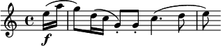  \relative c'' { \clef treble \time 4/4 \partial 8*1 e16\f(a | g8) d16(c g8-.) g-. c4.(d8 | e) } 