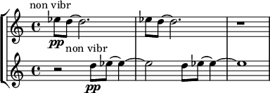 
\new StaffGroup <<
\new Staff \relative c'' {
\set Staff.midiInstrument = #"violin"
\set Score.tempoHideNote = ##t \tempo 4 = 60
\bar ""
\override TextScript #'X-offset = #-5
es8\pp^"non vibr" d~ d2. |es8 d~ d2.|r1|
}
\new Staff \relative c'' {
\set Staff.midiInstrument = #"violin"
\override TextScript #'X-offset = #-5
r2 d8\pp^"non vibr" es~ es4~ | es2 d8 es~ es4~| es1 |
}
>>