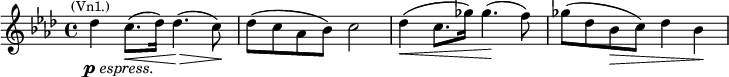 {\time 4/4 \key f \minor \relative c'' {des4^\markup{\center-align \smaller (Vn1.)}_\markup{\center-align {\dynamic p \italic espress.}} c8.(\< des16) des4.(\> c8)\! des( c as bes) c2 des4(\< c8.( ges'16) ges4.(\! f8) ges( des bes\> c) des4 bes\! }}