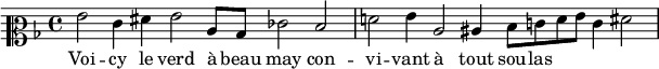 { \time 4/4 \key f \major \clef mezzosoprano \relative g' { \cadenzaOn g2 e4 fis g2 c,8[ bes] ees2 d \bar "|" f g4 c,2 cis4 d8[ e f g] e4 fis2 \bar "|" } \addlyrics { Voi -- cy le verd à beau may con -- vi -- vant à tout sou -- las } }