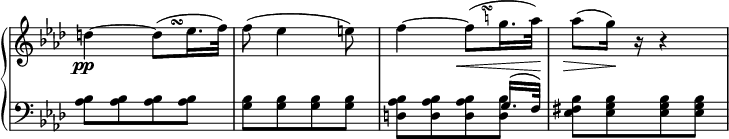 
 \relative c' {
  \new PianoStaff <<
   \new Staff \with { \remove "Time_signature_engraver" } { \key aes \major \time 2/4
    \override TextScript #'avoid-slur = #'inside
    \override TextScript #'outside-staff-priority = ##f
    d'4~
    d8^\markup
    \override #'(baseline-skip . 1) {
     \halign #-4
     \tiny \musicglyph #"scripts.turn"
     }
    ( es16. f32) f8( es4 e8) f4~
    f8^\markup
    \override #'(baseline-skip . 1) {
     \halign #-4
     \teeny \center-column {
      \musicglyph #"scripts.turn"
      \natural
     }
    }
   ( g16. aes32) aes8( g16) r r4
   }
   \new Dynamics {
    s4\pp s s2 s4 s8\< s16. s32\! s8\> s16\!
   }
   \new Staff \with { \remove "Time_signature_engraver" } { \key aes \major \time 2/4 \clef bass
    <<
     { s2 s s4. g,,16.( f32) s2 }
    \\
     {
      <bes aes>8[ <bes aes> <bes aes> <bes aes>] | <bes g>[ <bes g> <bes g> <bes g>]
      <bes aes d,>[ <bes aes d,> <bes aes d,> <bes d,>]
      <bes fis es>[ <bes g es> <bes g es> <bes g es>]
     }
    >>
   }
  >>
 }
