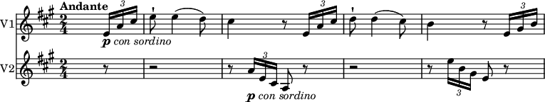 
<<
  \new Staff \with {
       instrumentName = #"V1"
     }
     \relative c'' { 
         \version "2.18.2"
         \clef "treble" 
         \tempo "Andante" 
         \key a \major
         \time 2/4
                  s4.  \tuplet 3/2 {e,16_\markup { \dynamic p  \hspace #0.1  \italic { con sordino } }  a cis}
                   e8-! e4 (d8)  
                   cis4 r8 \tuplet 3/2 {e,16 a cis}
                   d8-! d4 (cis8)
                   b4 r8 \tuplet 3/2 {e,16 gis b}

}
\new Staff \with {
         instrumentName = #"V2" }
   
\relative c'' { 
         \clef "treble" 
         \tempo "Andante" 
         \key a \major
         \time 2/4
          s4.  r8 r2
          r8 \tuplet 3/2 {a16_\markup { \dynamic p  \hspace #0.1  \italic { con sordino } } e cis} a8 r8 r2
          r8 \tuplet 3/2 {e''16 b gis} e8 r8
 }
>>
