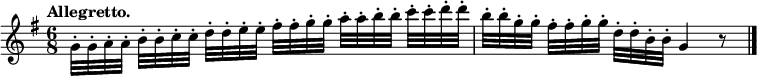 
\new Staff \with {
  midiInstrument = "flute"
} \relative c'' {
  \tempo "Allegretto."
  \time 6/8
  \key g \major
  \stemDown g32-. g-. a-. a-. b-.[ b-. c-. c-.] d-. d-. e-. e-. fis-. fis-. g-. g-. a-.[ a-. b-. b-.] c-. c-. d-. d-. 
  b-. b-. g-. g-. fis-.[ fis-. g-. g-.] d-. d-. b-. b-. \stemUp g4 r8
  \bar "|."
}
