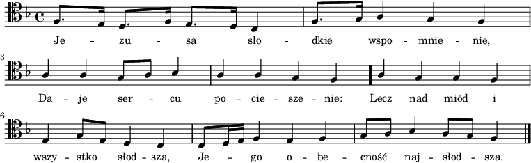 
\relative f {
   \clef tenor
   \key f \major

   \autoBeamOff

   \stemUp f8.[ e16] d8.[ f16] e8.[ d16] c4 | f8.[ g16] a4 g f | \break
   a4 a g8[ a] bes4 | a a g f \bar "." a g g f | \break
   e g8[ e] d4 c | c8[ d16 e] f4 e f | g8[ a] bes4 a8[ g] f4 \bar "|."
}
\addlyrics { \small {
Je -- zu -- sa sło -- dkie wspo -- mnie -- nie,
Da -- je ser -- cu po -- cie -- sze -- nie:
Lecz nad miód i wszy -- stko słod -- sza,
Je -- go o -- be -- cność naj -- słod -- sza.

} }
