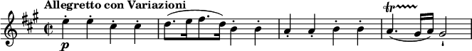 
 \relative c'' { \set Staff.midiInstrument = #"violin"
 \key a \major
 \time 2/2
 \tempo "Allegretto con Variazioni"
 \tempo 4 = 109
 e4-.\p e-. cis-. cis-.
 d8. (e16 fis8. d16 ) b4-. b-.
 a-. a-. b-. b-.
 a4.\startTrillSpan (gis16 \stopTrillSpan a) gis2-!
}
