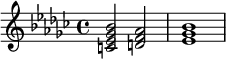 
\relative c' {
  \key es \minor
 <c es ges bes>2 <d f as> <es ges bes>1
}
