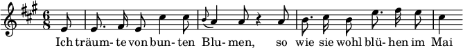 
{ \new Staff << \relative c' {\set Staff.midiInstrument = #"clarinet" \tempo 4 = 90 \set Score.tempoHideNote = ##t
  \key a \major \time 6/8 \autoBeamOff \set Score.currentBarNumber = #5 \set Score.barNumberVisibility = #all-bar-numbers-visible \bar ""
  \partial 8 e8 | e8. fis16 e8 cis'4 cis8 | \grace b8( a4) a8 r4 a8 | b8. cis16 b8 e8. fis16 e8 | cis4 }
  \addlyrics { Ich träum- te von bun- ten Blu- men, so wie sie wohl blü- hen im Mai } >>
}