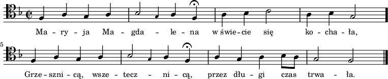 
\relative c { \clef tenor \key f \major
\time 2/2
\autoBeamOff
\stemUp
f4 a4 g4 a4 | \afterGrace bes2 { g4 } a4 f4 \fermata | \stemDown a4 bes4 c2 | a4 bes4 \stemUp g2 \bar "." \break
f4 a4 g4 a4 | \afterGrace bes2 { g4 } a4 f4 \fermata | a4 g4 \stemDown a4 bes8 [a8] | \stemUp g2 f2 \bar "|."
}
\addlyrics { \small {
Ma -- ry -- ja Ma -- gda -- le -- na "w świe" -- cie się ko -- cha -- ła,
Grze -- szni -- cą, wsze -- tecz -- ni -- cą, przez dłu -- gi czas_ trwa -- ła.
}}
