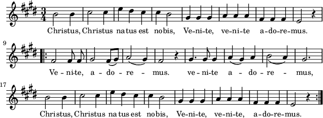 
lVarA = \lyricmode { Chri -- stus, Chri -- stus na -- tus est no -- bis, Ve -- ni -- te, ve -- ni -- te a -- do -- re -- mus. Ve -- ni -- te, a -- do -- re -- mus. ve -- ni -- te a -- do -- re -- mus, Chri -- stus, Chri -- stus na -- tus est no -- bis, Ve -- ni -- te, ve -- ni -- te, a -- do -- re -- mus. }

sVarArep = { fis2 fis8 fis | gis2 fis8([gis]) | a2(gis4) | fis2 r4 | gis4. gis8 gis4 | a4(gis) a | b2_(a4) | gis2. | b2 b4 | cis2 cis4 | e dis cis | cis b2 | gis4 gis gis | a a a | fis fis fis | e2 r4 }

sVarAp = { b2 b4 | cis2 cis4 | e dis cis | cis b2 | gis4 gis gis | a a a | fis fis fis | e2 r4 }

\paper { #(set-paper-size "a4")
 oddHeaderMarkup = "" evenHeaderMarkup = "" }
\header { tagline = ##f }
\version "2.18.2"
\score {
\midi {  }
\layout { line-width = #160
indent = 0\cm}
\new Staff { \clef "violin" \key e \major \time 3/4 \autoBeamOff \relative b' { \sVarAp \repeat volta 2 { \sVarArep } } }
  \addlyrics { \small \lVarA } }