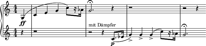  { \new PianoStaff << \new Staff \relative c' { \clef treble \key c \major \numericTimeSignature \time 4/4 \partial 4*1 g4(\ff | c e g c8)[ r16 aes] | g2.\fermata r4 | r1 | r2 r4 } \new Staff \relative c' { \clef treble \key c \major \numericTimeSignature \time 4/4 r4 | r1 | r2^"mit Dämpfer" r4 c8.\p( ees16 | g4->) g-> g->( c8)[ r16 aes] | g2.\fermata } >> } 