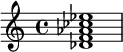  \chordmode { des1:9 } 