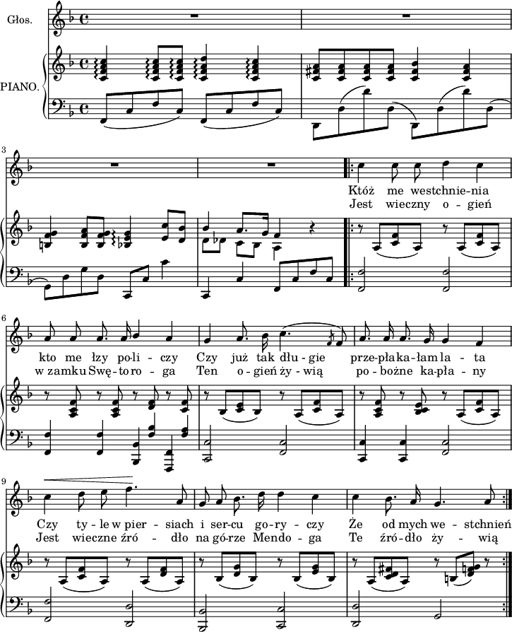 
sVarC = { <f, f>2 <f, f> | <f, f>4 <f, f>4 << { \voiceOne <bes,, bes,>4 <f,, f,> } \new Voice { \voiceOne s8 \crossStaff { <f bes>8 s8 <f a> } } >> \oneVoice | <c, c>2 <f, c> | <c, c>4 <c, c> <f, c>2 | <f, f> <d, d> | <bes,, bes,> <c, c> | <d, d> g, | }

sVarCp = { \autoBeamOff f,8([c f c]) f,([c f c]) | d,[d(d')d]( d,)[d(d')d]( | \stemDown g,)[d g d] \stemNeutral c,[c] c'4 | c, c f,8[c f c] }

sVarA = { R1*4 | c''4 c''8 c'' d''4 c'' | a'8 a' a'8. a'16 \stemUp bes'4 \stemNeutral a' | g'4 a'8. bes'16 c''4.( \slashedGrace f'8 f'8) | a'8. a'16 a'8. g'16 g'4 f' | c''4 ^\< d''8 e'' f''4. \! a'8 |  g' a' bes'8. d''16 d''4 c'' | c'' bes'8. a'16 g'4. a'8 | }

lVarB = \lyricmode { Jest wie -- czny o -- gień w_za -- mku Swę -- to -- ro -- ga Ten o -- gień "ży - wią" po -- bo -- żne ka -- pła -- ny Jest wie -- czne źró -- dło na gó -- rze Me -- ndo -- ga Te źró -- dło ży -- wią }

sVarB = { <c' f' a' c''>4\arpeggio <c' f' a' c''>8\arpeggio[<c' f' a' c''>\arpeggio] <c' f' a' d''>4\arpeggio <c' f' a' c''>\arpeggio | <c' fis' a'>8[<c' fis' a'> <c' fis' a'> <c' fis' a'>] <c' fis' bes'>4 <c' fis' a'> | <b f' g'>4 <b f' a'>8[<b f' g'>] <bes e' g'>4\arpeggio <e' c''>8[<d' bes'>] | << { \voiceOne bes'4 a'8.[g'16] f'4 } \new Voice { \voiceTwo d'8[des'] c'[bes] a4 } >> \oneVoice r4 | r8 \stemUp \slurDown a([<c' f'> a]) r a([<c' f'> a]) | r <a c' f'> r <a c' f'> r <d' f'> r <c' f'> | r bes([<c' e'> bes]) r a([<c' f'> a]) | r <a c' f'> r <bes c' e'> r a([<c' f'> a]) | r a([<c' f'> a]) r a([<d' f'> a]) | r bes([<d' g'> bes]) r bes([<e' g'> bes]) | r a([<c' d' fis'> a]) r b([<d' f' g'>]) r | }

lVarA = \lyricmode { Któż me we -- stchnie -- nia kto me łzy po -- li -- czy Czy już tak "dłu - gie" prze -- pła -- ka -- łam la -- ta Czy ty -- le w_pier -- siach i ser -- cu go -- ry -- czy Że od mych we -- stchnień }

sVarCk = {  }

\paper { #(set-paper-size "a4")
 oddHeaderMarkup = "" evenHeaderMarkup = "" }
\header { tagline = ##f }
\version "2.18.2"
\score {
\midi {  }
\layout { line-width = #180
\context { \PianoStaff \consists #Span_stem_engraver }}
<<
\new Staff \with { instrumentName = #"Głos." } { \clef "violin" \key d \minor \time 4/4 \autoBeamOff \sVarA \stopStaff }
\addlyrics { \lVarA }
\addlyrics { \lVarB }
\new PianoStaff \with { instrumentName = #"PIANO." } <<
  \new Staff = "up" { \clef "violin" \key d \minor \time 4/4 \sVarB }
  \new Staff = "down" { \clef "bass" \key d \minor \time 4/4 \sVarCp \repeat volta 2 { \sVarC } \sVarCk }
  >>
>> }