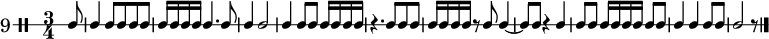 \new DrumStaff \with {
  instrumentName = \markup \huge {"9"}
} \drummode {
  \override Staff.StaffSymbol #'line-count = #1
  \override Score.MetronomeMark #'stencil = ##f
  \tempo 4 = 60
  \time 3/4
  \stemUp
  \partial 8 ssh8 | ssh4 ssh8 ssh ssh ssh | ssh16 ssh ssh ssh ssh4. ssh8 | ssh4 ssh2 | ssh4 ssh8 ssh ssh16 ssh ssh ssh | r4. ssh8 ssh ssh |
  ssh16 ssh ssh ssh r8 ssh ssh4~ | ssh8 ssh r4 ssh4 | ssh8 ssh ssh16 ssh ssh ssh ssh8 ssh | ssh4 ssh4 ssh8 ssh | ssh2 r8
  \bar "|."
}