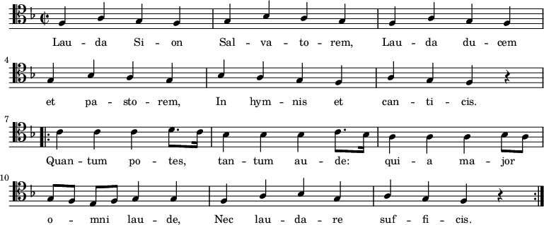 
\relative c {
    \clef tenor
    \key f \major
    \time 2/2
    \autoBeamOff
    
    \stemUp f4 a4 g4 f4 | g4 bes4 a4 g4 | f4 a4 g4 f4 | \break
    g4 bes4 a4 g4 | bes4 a4 g4 f4 | a4 g4 f4 r4 | \break
    \repeat volta 2 {
        \stemDown c'4 c4 c4 d8. [c16] | bes4 bes4 bes4 c8. [bes16] | a4 a4 a4 bes8 [a8] | \break
        \stemUp g8 [f8] e8 [f8] g4 g4 | f4 a4 bes4 g4 | a4 g4 f4 r4 }
}
\addlyrics { \small {
    Lau -- da Si -- on Sal -- va -- to -- rem,
    Lau -- da du -- cem et pa -- sto -- rem,
    In hym -- nis et can -- ti -- cis.
    Quan -- tum po -- tes, tan -- tum au -- de:
    qui -- a ma -- jor o -- mni lau -- de,
    Nec lau -- da -- re suf -- fi -- cis.
}}
