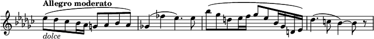 
\relative c'' {
   \new Staff \with { \remove "Time_signature_engraver" } { \key ges \major \time 4/4 \set Score.tempoHideNote = ##t \tempo "Allegro moderato" 4=100
     es8_\markup \italic dolce ( [ des ces bes16 aes] g8 aes bes aes) ges!4( fes' es4.) es8
     bes'( [ ges d es16 f] ges8[ es bes16 ges d es] ) des'4.( c8 bes4)~ bes8 r
   }
 }
