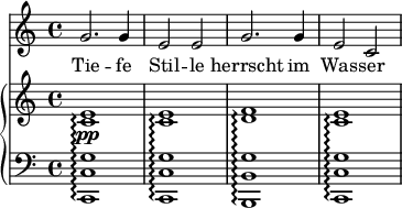 
{
      <<
        \new Staff <<
            \set Staff.midiInstrument = #"voice oohs"
            \relative c'' {
                \clef treble \key c \major \time 4/4
                   g2. g4 e2 e g2. g4 e2 c
                }
                \addlyrics { Tie -- fe Stil -- le herrscht im Was -- ser }
            >>
      \new PianoStaff <<
        \set PianoStaff.connectArpeggios = ##t
        \new Staff <<
           \clef treble \key c \major \time 4/4
           \new Voice \relative c' {
                <c e>1\pp\arpeggio
                <c e>\arpeggio
                <d f>\arpeggio
                <c e>\arpeggio
                }
            >>
        \new Staff <<
           \clef bass \key c \major \time 4/4
           \new Voice \relative c, {
                <c c' g'>1\arpeggio 
                <c c' g'>\arpeggio 
                <b b' g'>\arpeggio 
                <c c' g'>\arpeggio 
                }
            >>
    >>  >> }
