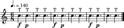 
drum = \new DrumStaff \drummode {
  \set Staff.instrumentName =  \markup \fontsize #-2 #" "
  \set Staff.midiInstrument = #"drums"
  \tempo  4.=140
  \clef treble
  \time 6/8
  \override Staff.Rest.style = #'classical
  sn4.\f^\markup "T" sn\p^\markup "T" | sn^\markup "T" sn^\markup "T"| sn\f^\markup "T" sn\p^\markup "T" | sn^\markup "T" sn^\markup "T" |  sn\f^\markup "T" sn\p^\markup "T" | sn^\markup "T" sn^\markup "T" \bar "|."
}

\score {
  <<
    { \drum }
  >>
  \layout {
    indent = 0.0\cm
    line-width = #120
  }
   \midi {
    \context {
      \Score
%      tempoWholesPerMinute = #(ly:make-moment 120 4)
    }
  }

}
\header { tagline = ##f}
\paper {
  print-page-number = ##f
}
