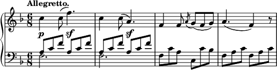 
\relative c'' {
 \new PianoStaff <<
  \new Staff {
   \key f \major \time 6/8 \set Score.tempoHideNote = ##t \tempo "Allegretto." 4=112
   c4\p c8( f4.\sf) c4 c8( a4.\sf) f4 f8 \acciaccatura a g( f g) a4.( f4) r8
  }
  \new Staff { \key f \major \time 6/8 \clef bass
   <<
    { a,8 c f a, c f a, c f a, c f }
   \\
    { f,2. f f8 c' a c, c' bes f a c f, a c }
   >>
  }
 >>
}
