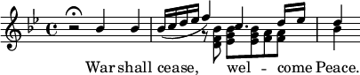 \new Staff << \new Voice = "tune" \relative b' { \key bes \major \time 4/4 \stemUp
  r2\fermata bes4 bes | bes16( c d ees f4) c4. d16 ees | d4 }
\new Voice \relative d' { \stemDown s1 s4 r8 <d f bes> <ees g bes> q <f a> q bes4 } 
\new Lyrics \lyricsto tune { War shall cease, wel -- come _ Peace. } >>