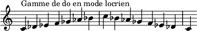  {
\override Score.TimeSignature #'stencil = ##f
\relative c' {
  \clef treble \time 7/4
  c4^\markup { Gamme de do en mode locrien } des es f ges aes bes c bes aes ges f es des c
} }
