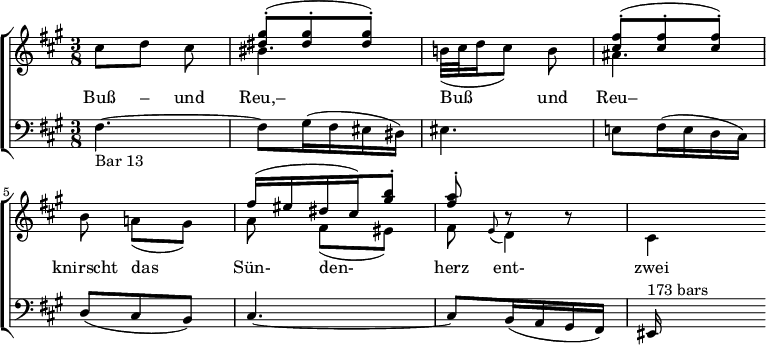 
{ \new ChoirStaff <<
 \new Staff <<
 \new Voice \relative c'' { \set Score.tempoHideNote = ##t \tempo 8 = 120 \stemUp \clef treble \key fis \minor \time 3/8 s4. | <gis' dis>8^. ^(<gis dis>^. <gis dis>^.) | s4. | <fis cis>8^. ^(<fis cis>^. <fis cis>^.) | s4. | fis16^(eis dis cis) <b' gis>8^. | <a fis>^. r r | s4 }
 \new Voice \relative c'' { \stemDown cis8[d] cis | bis4. | b!32_([cis d16 cis8)] b | ais4. | b8 a![_( gis)] | a fis[_( eis)] | fis \grace { e(} d4) | cis } \addlyrics { Buß – und Reu,– Buß4 und8 Reu– knirscht das Sün- den- herz ent- zwei }
 \new Staff \relative c { \clef bass \key fis \minor \time 3/8 fis4. ~_"Bar 13" | fis8 gis16(fis eis dis) | eis4. | e!8 fis16(e d cis) | d8(cis b) | cis4. ~ | cis8 b16(a gis fis) | eis ^"173 bars"}
 >> >> }
