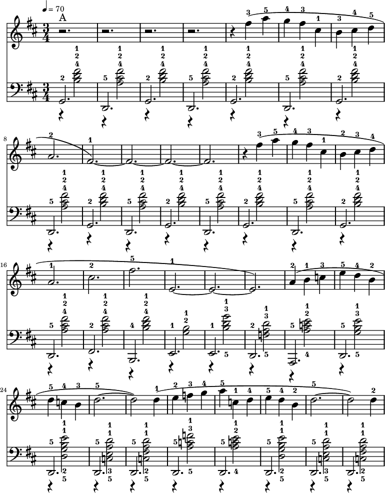 %LILY_PREAMBLE
\language "english" {\new Staff  \with{\magnifyStaff #4/3 }%Need gap before bracket
<<\time 3/4 \key d \major \relative c''{\clef treble\tempo 4=70
| r2.^\markup {A}           | r2.          | r2.            | r2.         |%5A Begin part 1A
r4  fs-3  (a-5 | g-4 fs-3 cs-1 | b-3  cs-4  d-5 | a2.-2       |%9A
fs-1)~         | fs~           | fs~            | fs          |%13A
r4  fs'-3 (a-5 | g-4 fs-3 cs-1 | b-2  cs-3  d-4 | a2.-1       |%17A
cs-2           | fs-5          | e,-1~          | e~          |%21A
e)             | a4-2 (b-1 c-3 | e-5 d-4 b-2    | d-5 c-4 b-3 |%25A
d2.~-5          | d2) d4-1(     | e-2 f-3 g-4          |  a-5 c,-1 d-4     |%29A
e-5 d-4 b-2    | d2.-5~         | d2) d4-2             |%32A *** End part 1A  
}\new Staff \with{\magnifyStaff #4/3 }%Need gap before bracket
<<\time 3/4 \key d \major \relative c'{\clef bass 
r4 <b d fs>2-4-2-1 | r4 <a cs fs>2-4-2-1  | r4 <b d fs>2-4-2-1 | r4 <a cs fs>2-4-2-1  |%5 Begin part 2A
r4 <b d fs>2-4-2-1 | r4 <a cs fs>2-4-2-1  | r4 <b d fs>2-4-2-1 | r4 <a cs fs>2-4-2-1  |%9
r4 <b d fs>2-4-2-1 | r4 <a cs fs>2-4-2-1  | r4 <b d fs>2-4-2-1 | r4 <a cs fs>2-4-2-1  |%13
r4 <b d fs>2-4-2-1 | r4 <a cs fs>2-4-2-1  | r4 <b d fs>2-4-2-1 | r4 <a cs fs>2-4-2-1  |%17
r4 <a cs fs>2-4-2-1 | r4 <b d fs>2-4-2-1  | r4 <g b>2-2-1      | r4 <b-5 d-3 g-1>2    |%21
r4 <f-5 a-3 d-1>2     |   r4 <a-4 c-2 e-1>2   | r4 <g-5 b-3 e-1>2   | r4 <d-5 g-2 b-1 e-1>2 |%25
r4 <c-5 e-3 a-1 d-1>2| r4 <c-5 fs-2 a-1 d-1>2 | r4 <a'-5 c-3 f-1>2         | r4 <a-4 c-2 e-1>2     |%29 
r4 <d,-5 g-2 b-1 e-1>2       |   r4 <c-5 e-3 a-1 d-1>2        | r4 <c-5 fs-2 a-1 d-1>2       |%32 %32A *** End part 2A 
} \new Voice= "first" \relative c {\clef bass\voiceOne 
g2.-2 | d2.-5 | g2.-2 | d2.-5 |%5A ****** Begin part 3A ******
g-2 | d-5 | g-2 | d-5 |%9A
g-2 | d-5 | g-2 | d-5 |%13A
g-2 | d-5 | g-2 | d-5 |%17A
fs-2 | b,-4 | e-1 |e-1 |%21A
d-2 | a-5| d-5 | d-5 |%25A
d-5 |d-5 |d-5 | d-5 |%29A
d-5 | d-5  |   d      |%32A *** End part 3A
}>>>>}